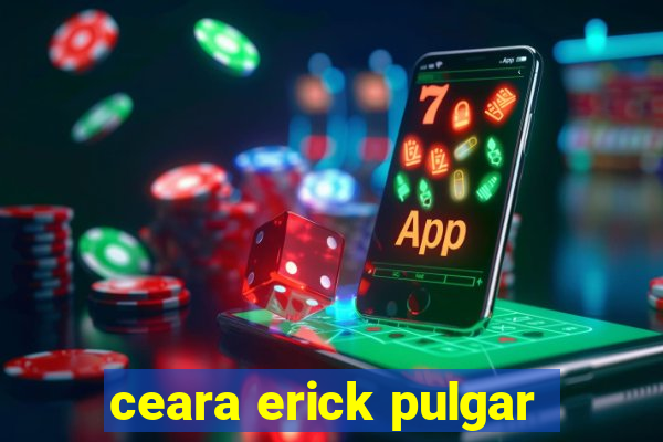 ceara erick pulgar